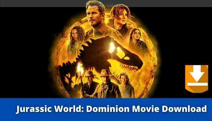 Jurassic World Dominion Movie Download